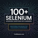 Top 100+ Selenium Interview Questions and Answers with Free PDF for Download