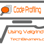 Code Profiling Using Valgrind.