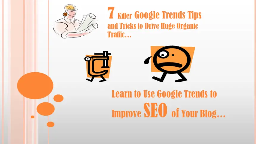 Google trends tips and tricks for your blog.