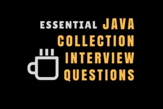 Essential Java Collection Interview Questions