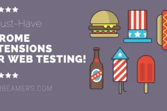 7 Must-Have Chrome Extensions for Web Testing