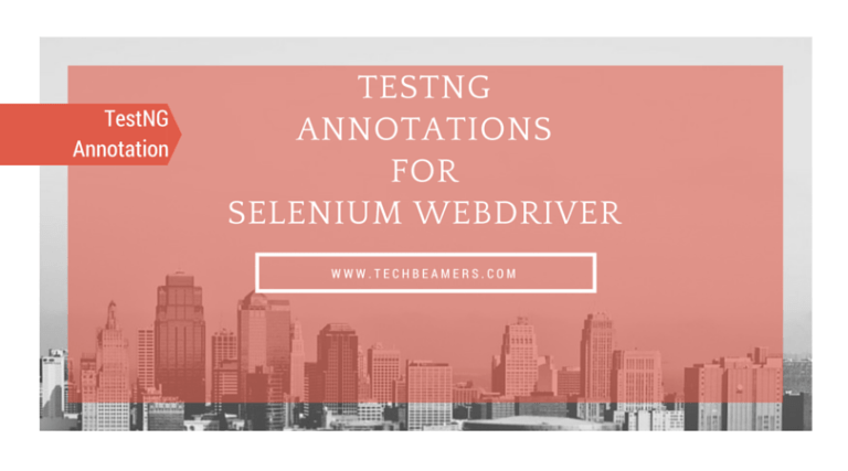 TestNG Annotations Simplified for Beginners