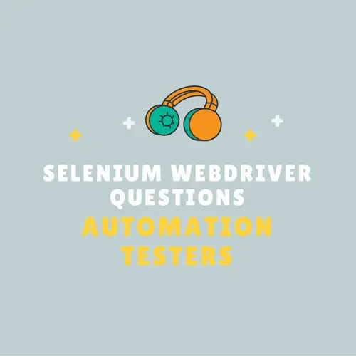 35 Selenium Webdriver Questions for Automation Testers