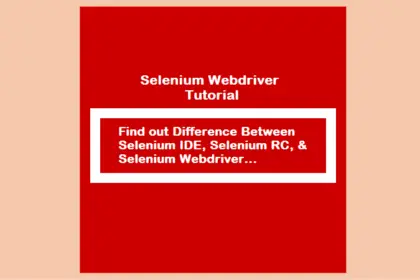 Difference Between Selenium IDE, Selenium RC, and Selenium Webdriver