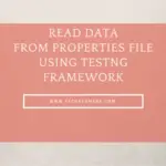 Read data from Properties File Using TestNG Framework
