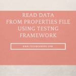 Read data from Properties File Using TestNG Framework