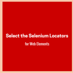 Select the Selenium locators for Web Elements