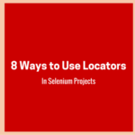 Use Locators in Selenium Projects