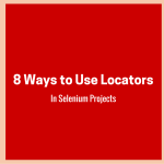 Use Locators in Selenium Projects