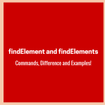 findElement and findElements Commands and Examples