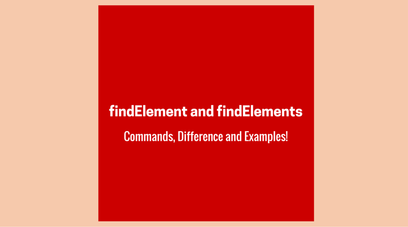 findElement and findElements Commands and Examples