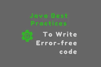 Java Coding Guidelines and Best Practices for Error-free Code