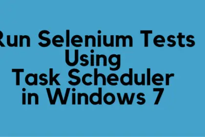 Run Selenium Tests Using Task Scheduler in Windows 7