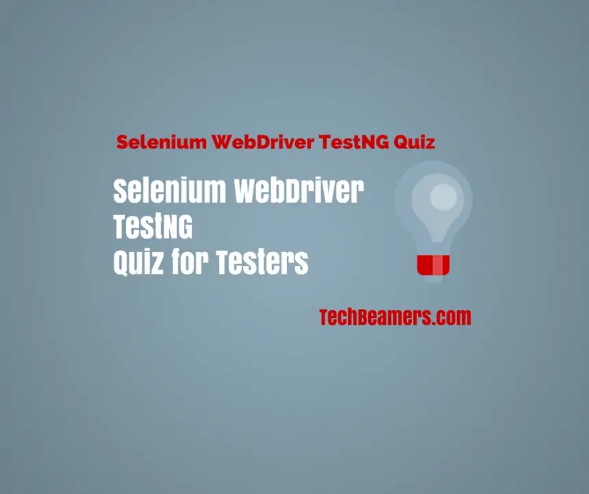 Selenium WebDriver TestNG Quiz for Testers