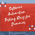 Software Automation Testing Quiz for Dummies
