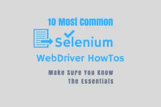 10 Most Common Selenium Webdriver Howtos
