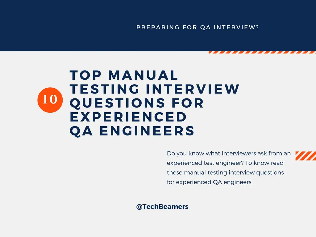 Manual Testing Interview Questions for Experienced QA Engineers