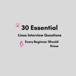 Essential Linux Questions One Should Know for Interview