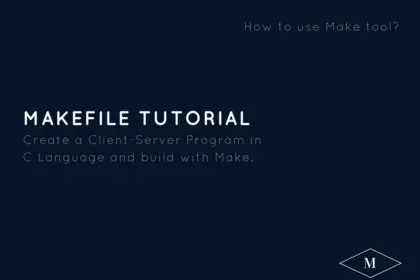 Makefile Tutorial to Create Client-Server Program in C
