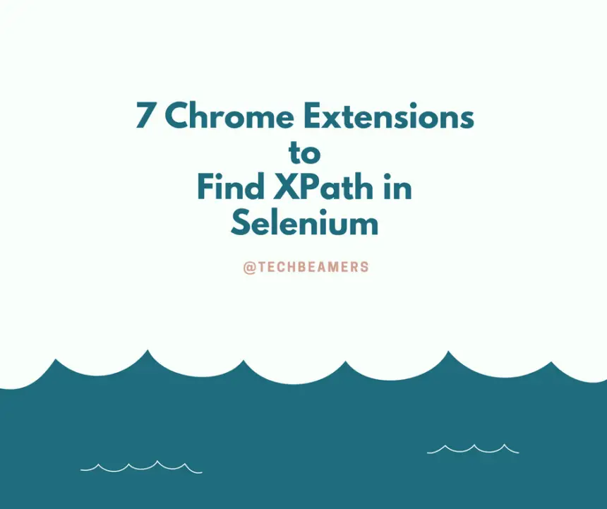 7 Chrome Extensions to Find XPath