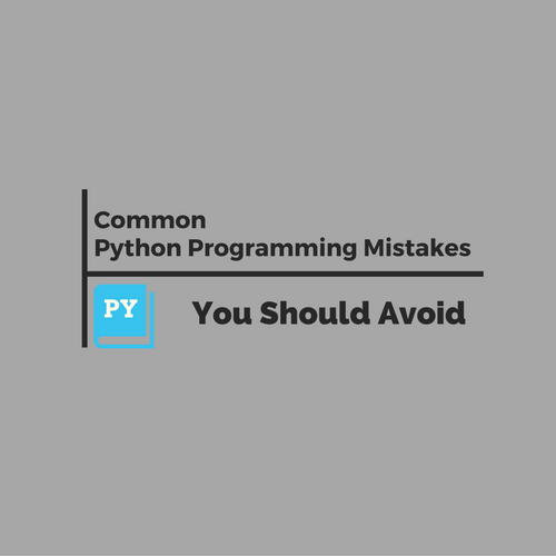 Common Python Programming Mistakes You Should Avoid