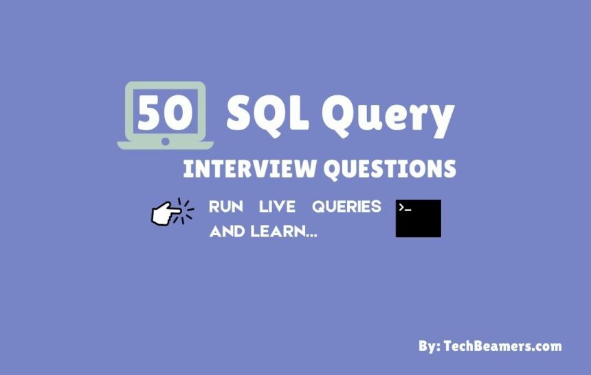 Top SQL Query Interview Questions and Answers for Practice