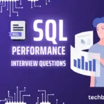 SQL Interview Questions Related to Database Performance