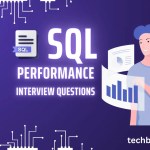 SQL Interview Questions Related to Database Performance