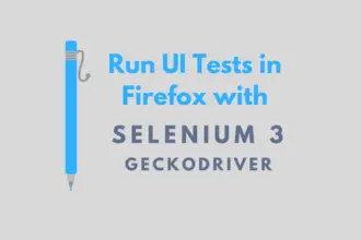 Selenium 3 Project for Firefox using Geckodriver