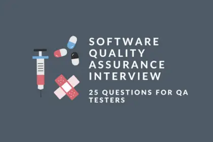 Software Quality Assurance Interview Questions for QA Testers