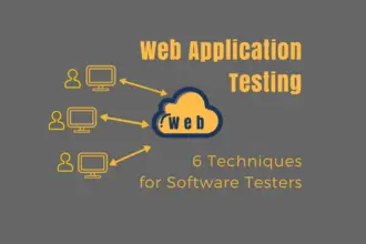 6 Web Application Testing Techniques