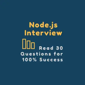 Top 30 Node.js Interview Questions For 100% Success