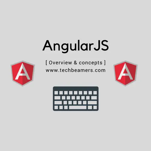 AngularJS Overview - Self Tutorial Beginners