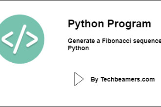 Python program to generate a Fibonacci sequence