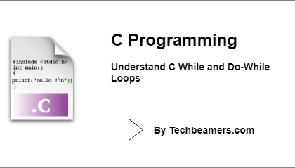 C While and Do-While Loops
