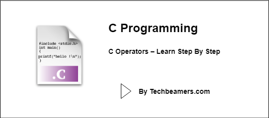 What are different types of Operators in C Language?