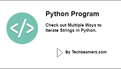 Multiple Ways to Iterate Strings in Python