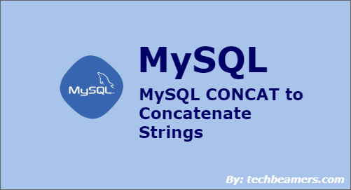 MySQL CONCAT to Concatenate Strings