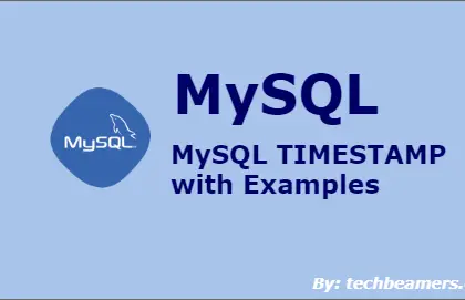 MySQL TIMESTAMP with Simple Examples