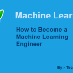Read our Blog to Become a Machine Learning Engineer