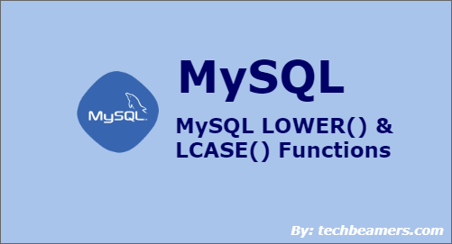 MySQL LOWER() and LCASE() Functions Explained