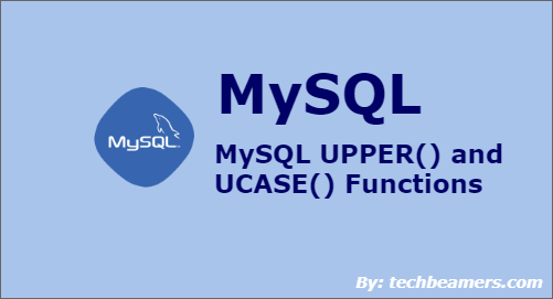 MySQL UPPER() and UCASE() Functions Explained