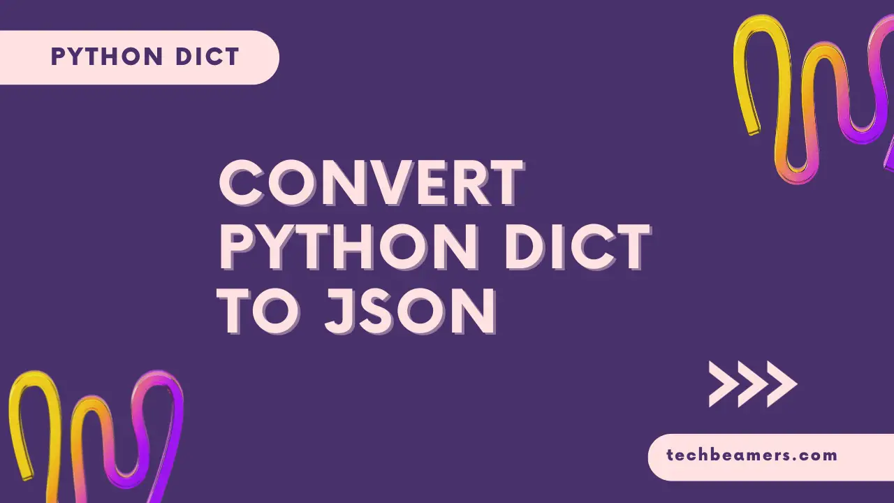 How To Convert Python Dictionary To Json 3934