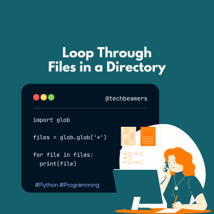 Python Loop Through Files in a Directory - TechBeamers