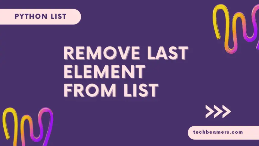 Python Remove the Last Element from a List