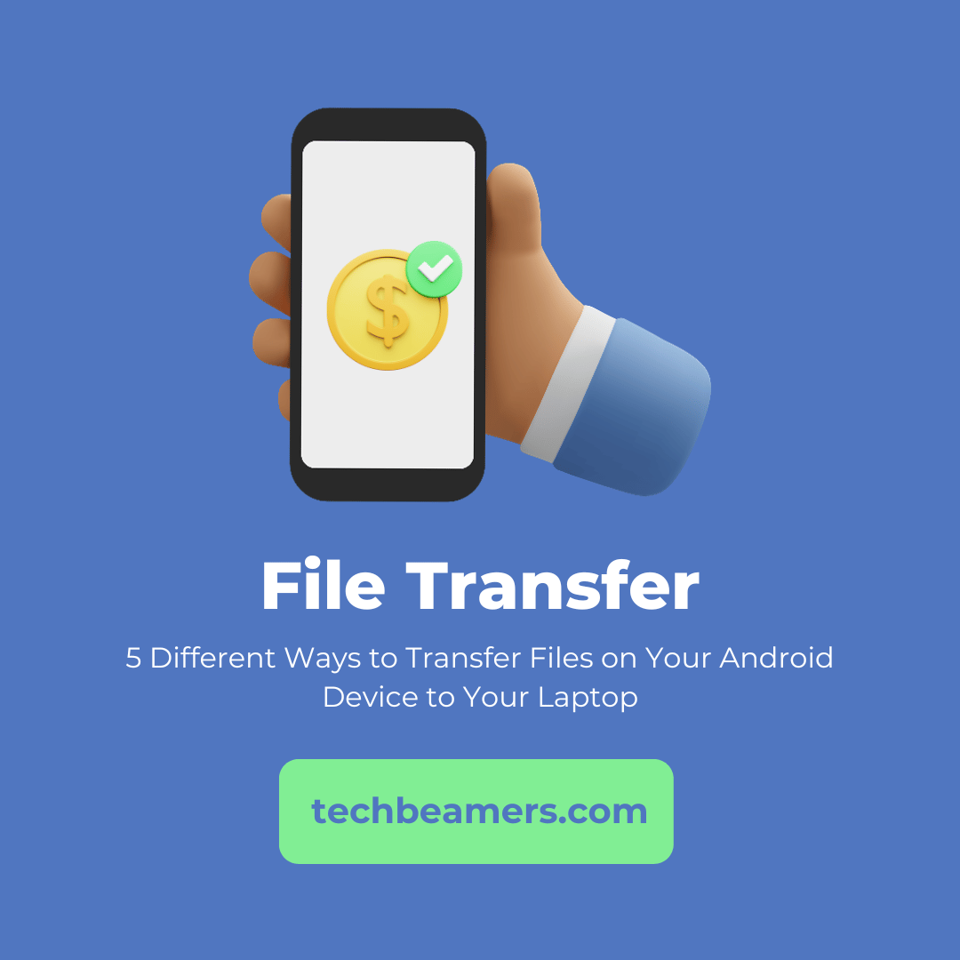 Simple Ways To Transfer Files On Android