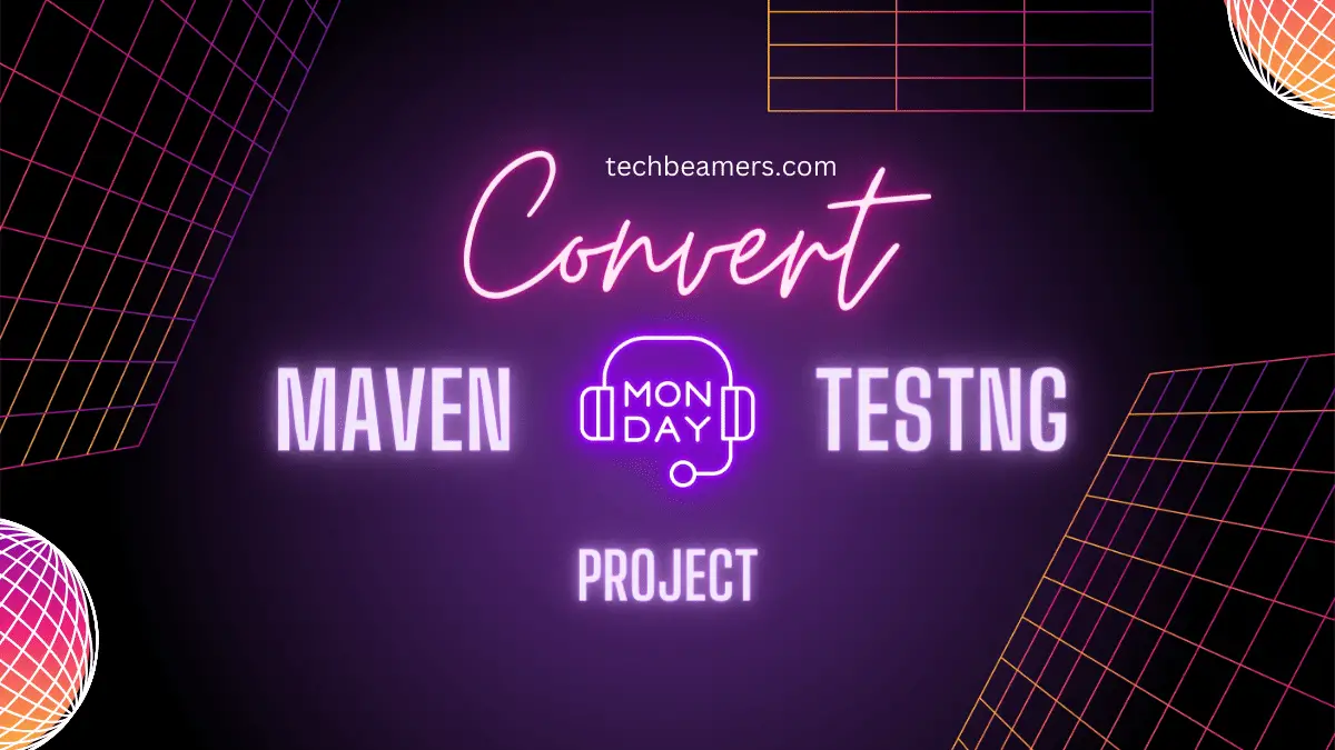 how-to-convert-a-maven-project-to-testng-with-examples