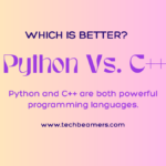 Python Vs. C++ Which is Better?