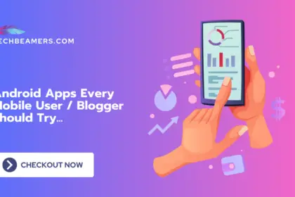 Android Apps for Every Mobile User and Blogger