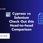 Cypress vs Selenium Comparison and Differences
